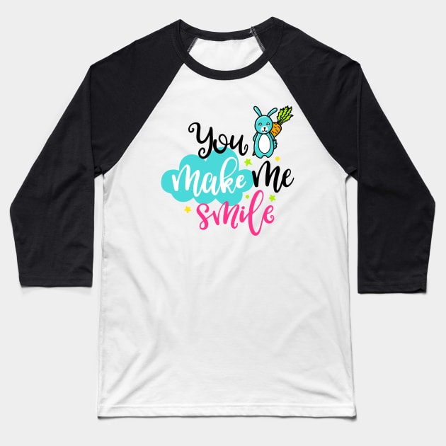 You make me smile Baseball T-Shirt by ByVili